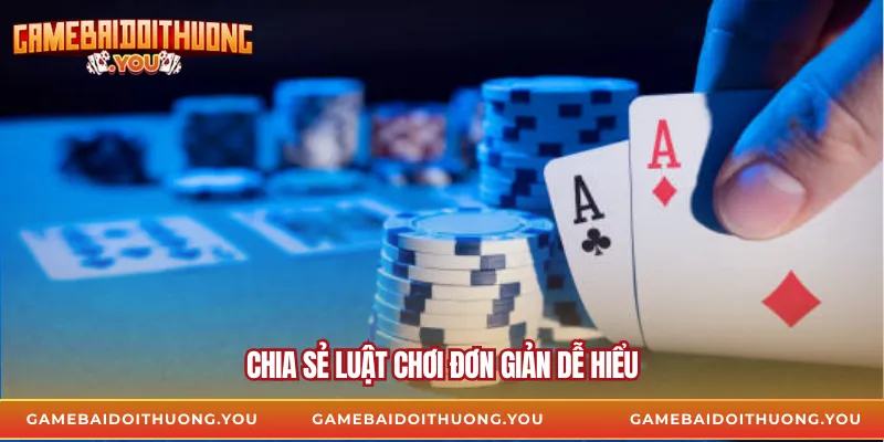 Chia sẻ luật chơi đơn giản dễ hiểu